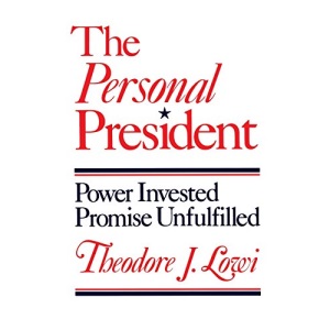 The Personal President: Power Invested, Promise Unfulfilled