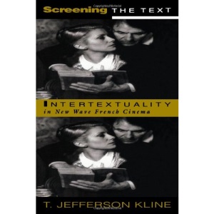 Screening the Text: Intertextuality in New Wave French Cinema