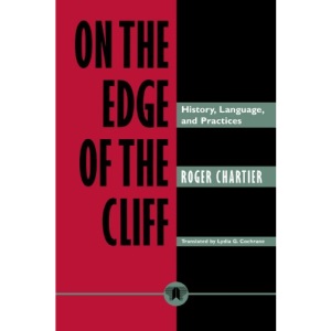 On the Edge of the Cliff: History, Language and Practices (Parallax: Re-visions of Culture and Society)