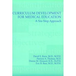 Curriculum Development for Medical Education: A Six-Step Approach