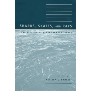 Sharks, Skates, and Rays: The Biology of Elasmobranch Fishes