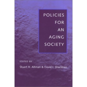 Policies for an Aging Society: Confronting the Economic and Political Challenges