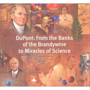 DuPont: From the Banks of the Brandywine to Miracles of Science
