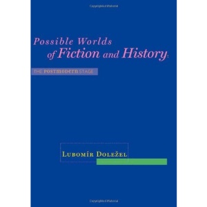Possible Worlds of Fiction and History: The Postmodern Stage