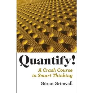 Quantify!: A Crash Course in Smart Thinking