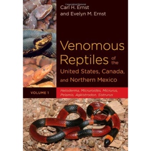 Venomous Reptiles of the United States, Canada, and Northern Mexico: <I>Heloderma, Micruroides, Micrurus, Pelamis, Agkistrodon, Sistrurus</I>: Volume 1