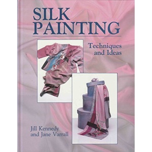Silk Painting: Techniques and Ideas