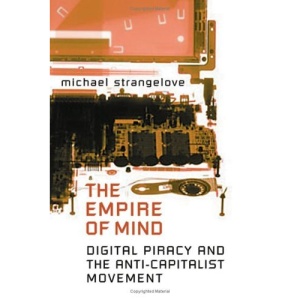 The Empire of Mind: Digital Piracy and the Anti-capitalist Movement (Digital Futures)