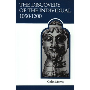 The Discovery of the Individual, 1050-1200 (Medieval academy reprints for teaching): 19 (MART: The Medieval Academy Reprints for Teaching)