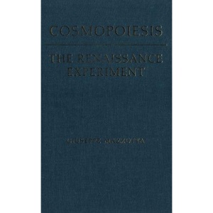 Cosmopoiesis: the Renaissance Experiment (Toronto Italian Studies)