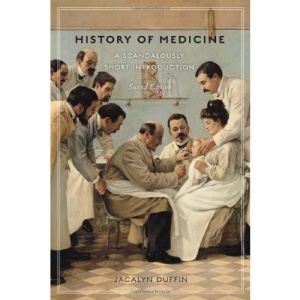 History of Medicine, 2nd Edition: A Scandalously Short Introduction