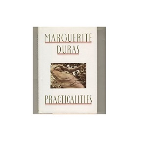Practicalities: Marguerite Duras Speaks to Jerome Beaujour