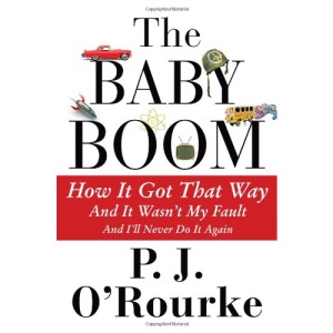 The Baby Boom: How It Got That Way and It Wasn't My Fault and I'll Never Do It Again