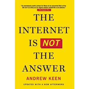 The Internet Is Not the Answer