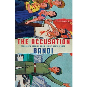 The Accusation: Forbidden Stories from Inside North Korea