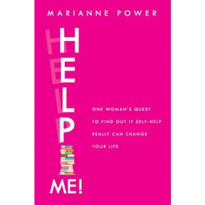 Help Me!: One Woman's Quest to Find Out If Self-Help Really Can Change Your Life