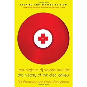 Last Night a DJ Saved My Life: The History of the Disc Jockey