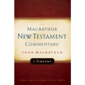 The First Timothy (MacArthur New Testament Commentary Series)
