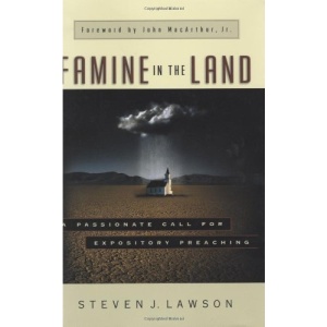 Famine in the Land: A Passionate Call for Expository Preaching