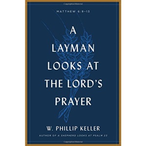 Layman Looks Lord'S Prayer, A