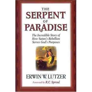 SERPENT OF PARADISE: The Incredible Story of How Satan's Rebellion Serves God's Purposes
