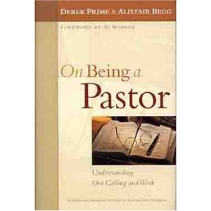 On Being a Pastor: Understanding Our Calling and Work