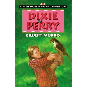 Dixie and Perry (Dixie Morris Animal Adventure)