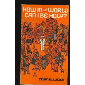 How in This World Can I Be Holy?