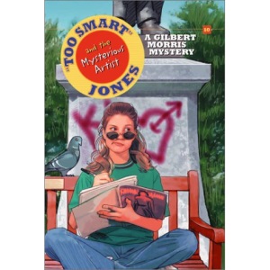 Too Smart Jones and the Mysterious Artist: A Gilbert Morris Mystery (Gilbert Morris Mysteries)