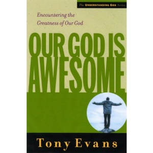 Our God Is Awesome: Encountering the Greatness of Our God (Understanding God Series)