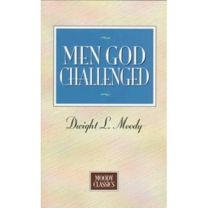 Men God Challenged (Moody Classics)