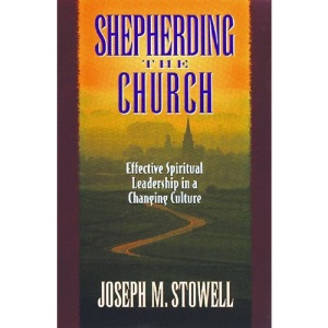 Shepherding the Church: Effective Spiritual Leadership in a Changing Culture