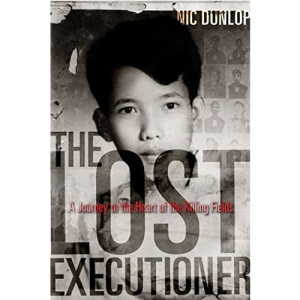The Lost Executioner: A Journey to the Heart of the Killing Fields