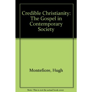 Credible Christianity: The Gospel in Contemporary Society