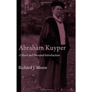 Abraham Kuyper: A Short and Personal Introduction