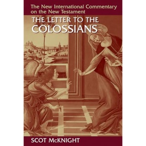 The Epistle to the Colossians (New International Commentary on the New Testament (NICNT))