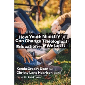 How Youth Ministry Can Change Theological Education -- If We Let It