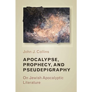Apocalypse, Prophecy & Pseudepigraphy: On Jewish Apocalyptic Literature
