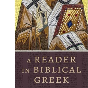 A Reader in Biblical Greek (Eerdmans Language Resources)