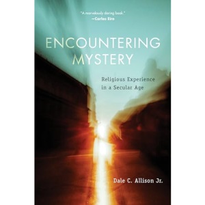 Encountering Mystery: Religious Experience in a Secular Age