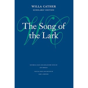 The Song of the Lark (Willa Cather Scholarly Edition)