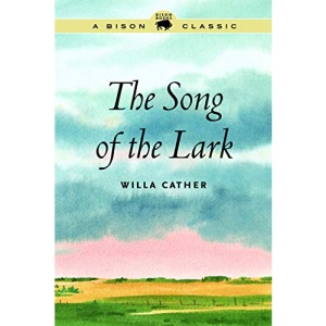 The Song of the Lark (Willa Cather Scholarly Edition)