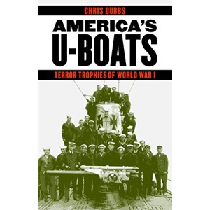 America's U-Boats: Terror Trophies of World War I (Studies in War, Society, and the Military)