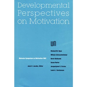 Nebraska Symposium on Motivation: Developmental Perspectives on Motivation v. 40 (Nebraska Symposium on Motivation)