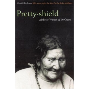 Pretty-Shield: Medicine Woman of the Crows
