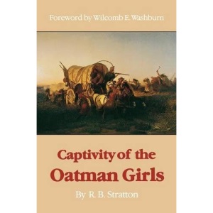 Captivity of the Oatman Girls: Being an Interesting Narrative of Life Among the Apache and Mohave Indians (Bison Book) (Bison Book S.)