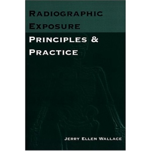 Radiographic Exposure: Principles and Practice