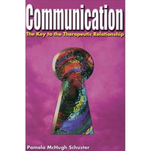 Communication: the Key to the Therapeutic Relationship
