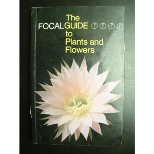 The Focalguide to Plants and Flowers