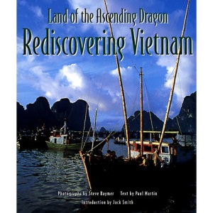 Land of the Ascending Dragon: Rediscovering Vietnam